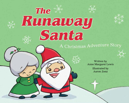 The Runaway Santa A Christmas Adventure Story Anne Margaret Lewis