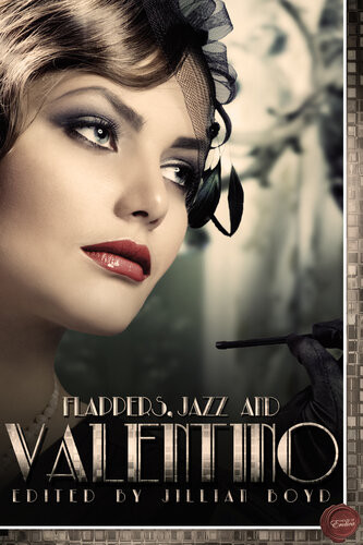 Flappers Jazz And Valentino 2nd Edition Jillian Boyd Lola White Brent Archer