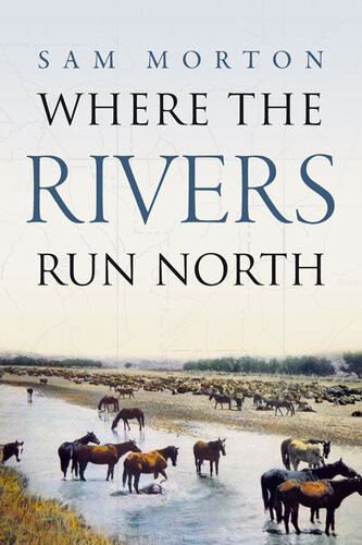 Where The Rivers Run North Sam Morton