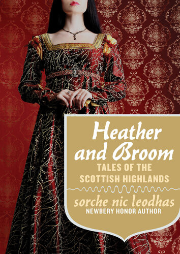 Heather And Broom Tales Of The Scottish Highlands Sorche Nic Leodhas
