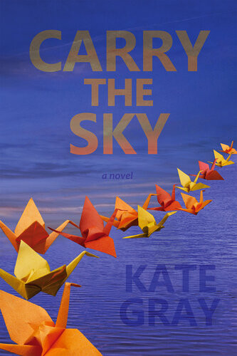 Carry The Sky Kate Gray