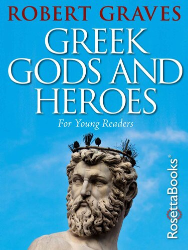Greek Gods And Heroes For Young Readers Robert Graves