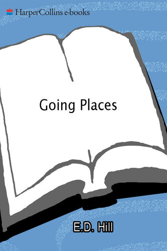 Going Places How Americas Best And Brightest Got Started Down The Road Of Life Ed Hill