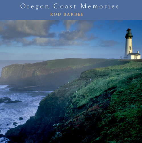 Oregon Coast Memories Rod Barbee