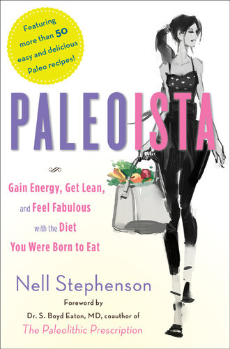 Paleoista Gain Energy Get Lean And Feel Fabulous With The Diet You Were Born To Eat Nell Stephenson