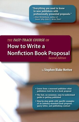 The Fasttrack Course On How To Write A Nonfiction Book Proposal 2nd Edition Stephen Blake Mettee