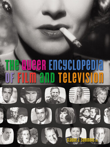 The Queer Encyclopedia Of Film And Television Claude Summers