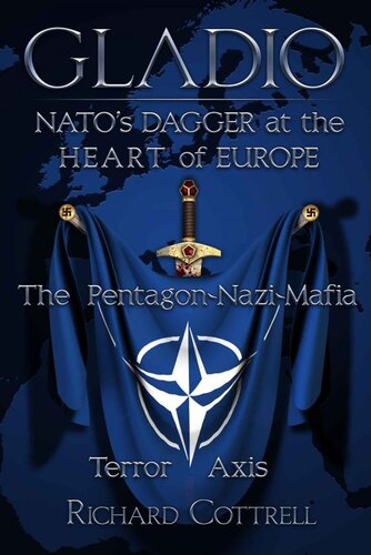 Gladio Natos Dagger At The Heart Of Europe The Pentagonnazimafia Terror Axis Isbn9781615776870 Googleruutpwaacaaj Richard Cottrell
