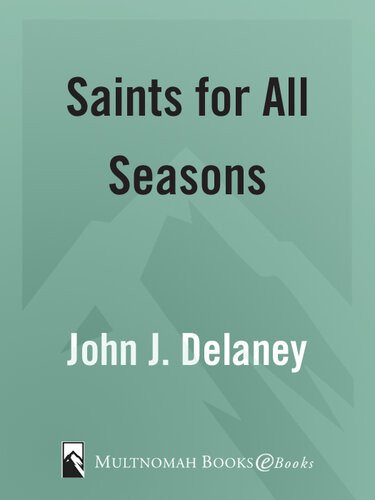 Saints For All Seasons John J Delaney