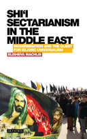 Shii Sectarianism In The Middle East Modernisation And The Quest For Islamic Universalism Elisheva Machlis 1st Edition Elisheva Machlis