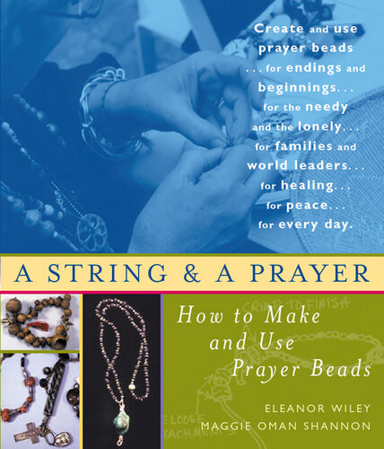 A String And A Prayer How To Make And Use Prayer Beads Eleanor Wiley