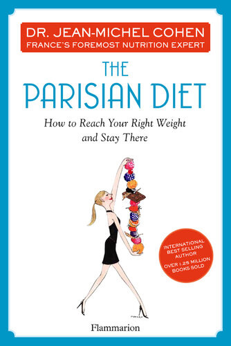 The Parisian Diet How To Reach Your Right Weight And Stay There Dr Jeanmichel Cohen