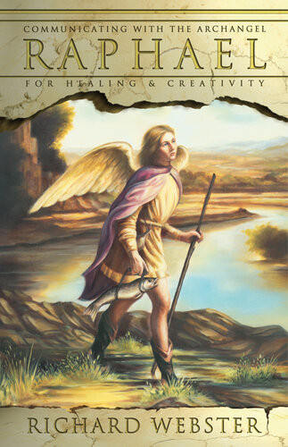 Raphael Communicating With The Archangel For Healing Creativity Richard Webster