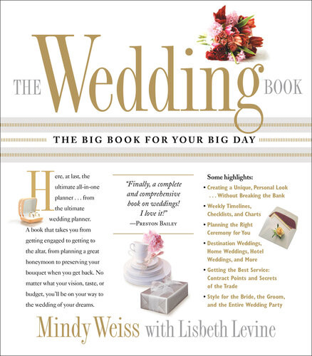 The Wedding Book The Big Book For Your Big Day Mindy Weiss Lisbeth Levine