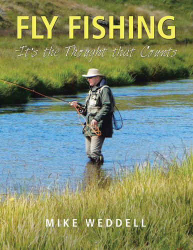 Fly Fishing Its The Thought That Counts Mike Weddell