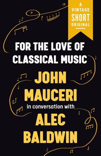 For The Love Of Classical Music John Mauceri Alec Baldwin