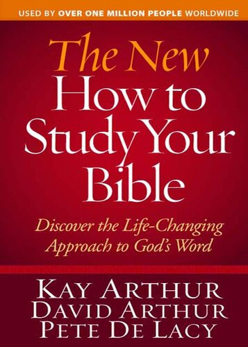 The New How To Study Your Bible Discover The Lifechanging Approach To Gods Word Kay Arthur