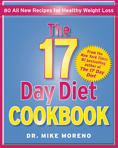 The 17 Day Diet Cookbook 80 All New Recipes For Healthy Weight Loss Mike Moreno