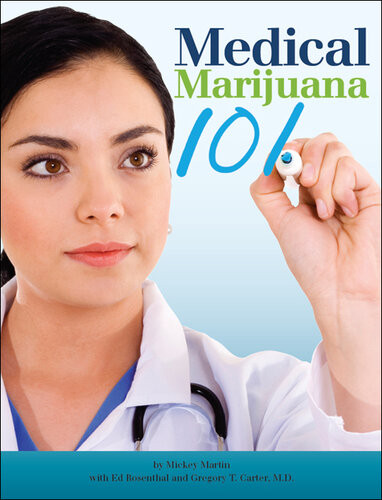 Medical Marijuana 101 Mickey Martin Ed Rosenthal