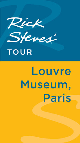Rick Steves Tour Louvre Museum Paris Rick Steves Steve Smith