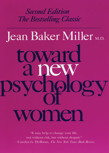 Toward A New Psychology Of Women Jean Baker Miller