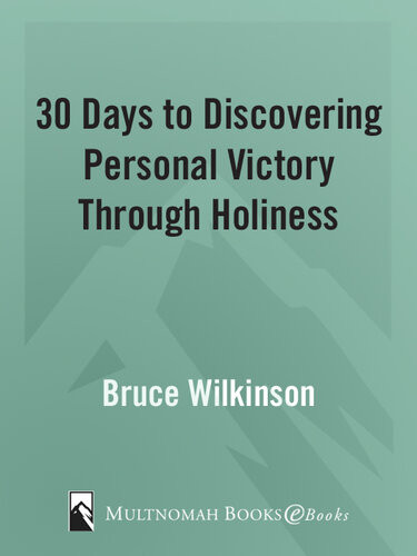 30 Days To Discovering Personal Victory Through Holiness Bruce Wilkinson