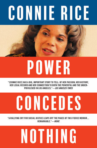 Power Concedes Nothing One Womans Quest For Social Justice In America From The Courtroom To The Kill Zones Connie Rice