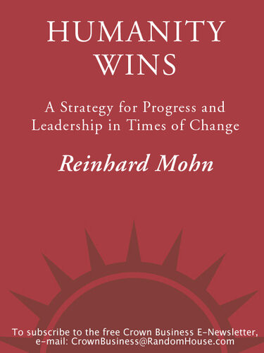 Humanity Wins A Strategy For Progress And Leadership In Times Of Change Reinhard Mohn