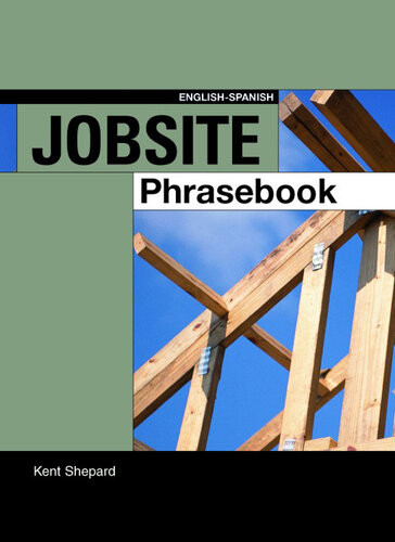 Jobsite Phrasebook Englishspanish Kent Shepard