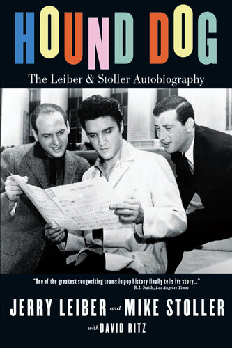 Hound Dog The Leiber Stoller Autobiography Jerry Leiber Mike Stoller