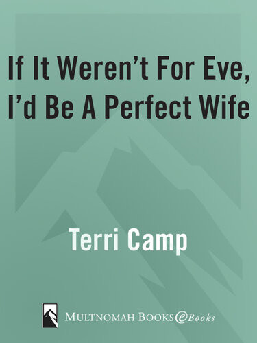 If It Werent For Eve Id Be A Perfect Wife Terri Camp