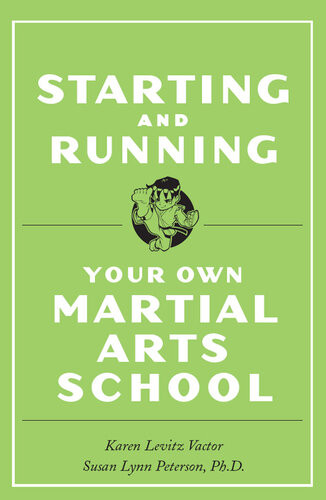 Starting And Running Your Own Martial Arts School Karen Levitz Vactor Susan Lynn Peterson