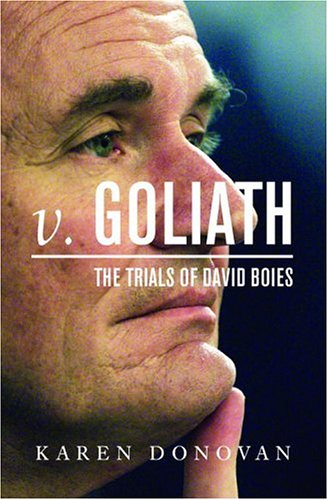 V Goliath The Trials Of David Boies 1st Edition Karen Donovan