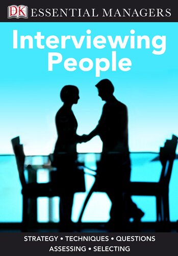 Interviewing People Strategy Techniques Questions Assessing Selecting Deedee Doke
