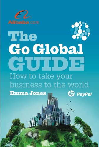 The Go Global Guide How To Take Your Business To The World 2nd Edition Emma Jones