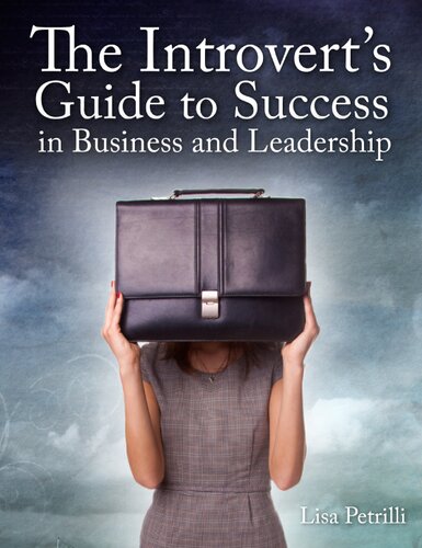 The Introverts Guide To Success In Business And Leadership Lisa Petrilli