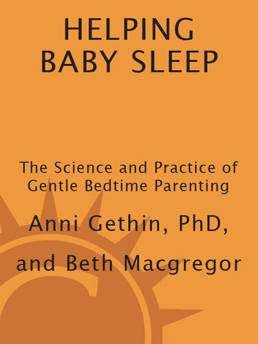 Helping Baby Sleep The Science And Practice Of Gentle Bedtime Parenting Anni Gethin