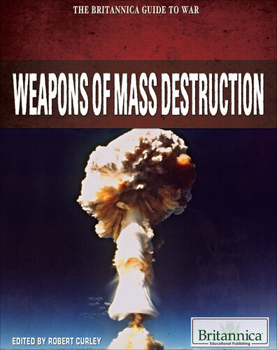 Weapons Of Mass Destruction 1st Edition Britannica Educational Publishing