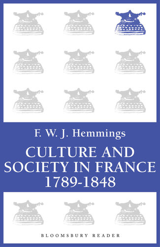 Culture And Society In France 17891848 F W J Hemmings