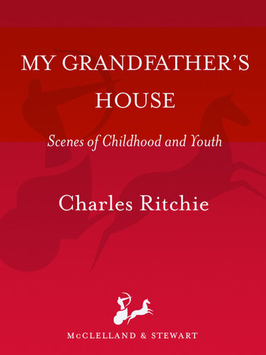 My Grandfathers House Charles Ritchie