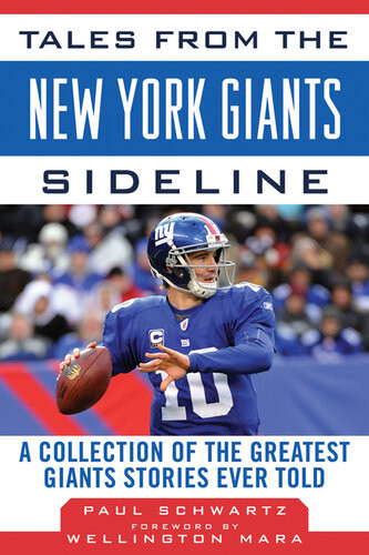 Tales From The New York Giants Sideline A Collection Of The Greatest Giants Stories Ever Told Paul Schwartz