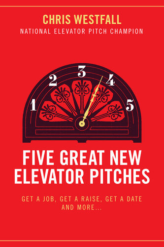 Five Great New Elevator Pitches Get A Job Get A Raise Get A Date And More Chris Westfall