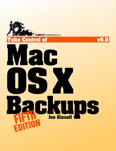 Take Control Of Mac Os X Backups 5th Edition Joe Kissell