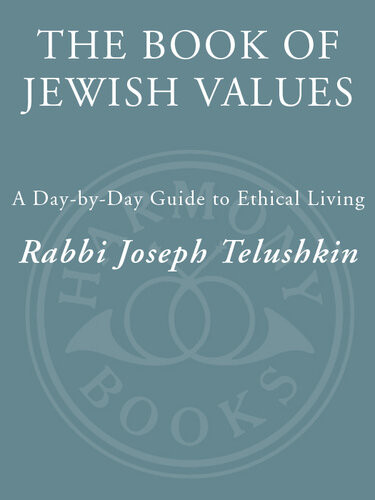 The Book Of Jewish Values A Daybyday Guide To Ethical Living Joseph Telushkin