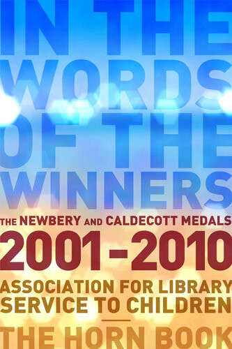 In The Words Of The Winners The Newbery And Caldecott Medals 20012014 Association For Library Service To Children The Horn Book