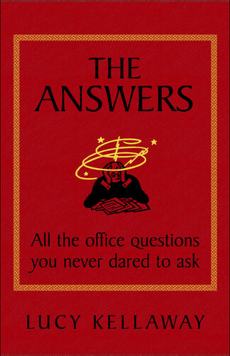 The Answers All The Office Questions You Never Dared To Ask Lucy Kellaway