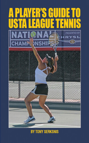 A Players Guide To Usta League Tennis Tony Serksnis