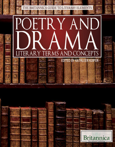 Poetry And Drama Literary Terms And Concepts 1st Edition Britannica Educational Publishing