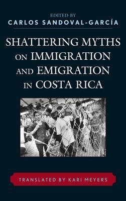 Shattering Myths On Immigration And Emigration In Costa Rica Carlos Sandovalgarca