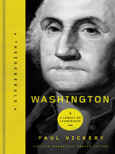 Washington A Legacy Of Leadership Reissue Dr Paul Vickery
